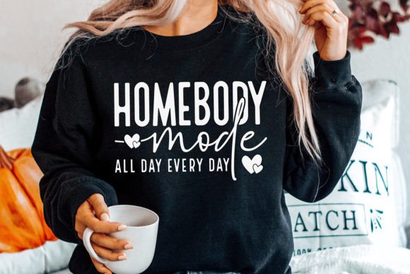 Download Homebody Mode SVG, Funny SVG, Sassy Svg - Sassy svg Collection