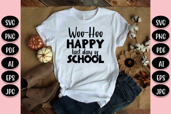 Download Woo-Hoo Happy Last Day of School SVG - Last day of school svg Collection