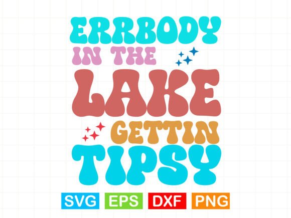 Download Errbody in the Lake Gettin' Tipsy Svg - Premium Bundle