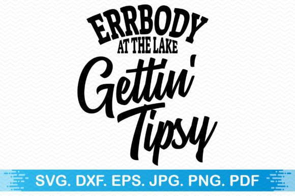 Download Errbody at the Lake Gettin' Tipsy Clipar - Errbody at the lake gettin' tipsy Collection